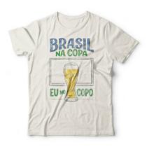 Camiseta Brasil Na Copa Eu No Copo -
