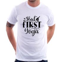 Camiseta But First Yoga - Foca na Moda