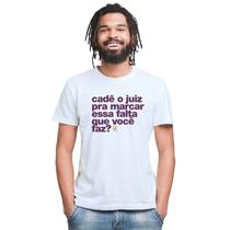 Camiseta Cadê Juiz Falta Que Você Faz Camisa Personalizada Blusa Adulto Algodão com Poliéster
