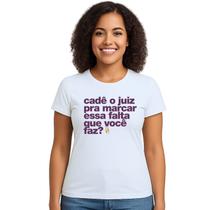 Camiseta Cadê Juiz Falta Que Você Faz Personalizada