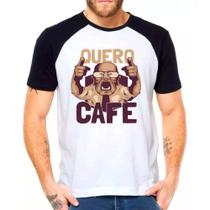 Camiseta Café Coffee Quero Café Humor Masculina 01