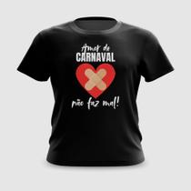 Camiseta Camisa Amor de Carnaval Não Faz Mal Meme