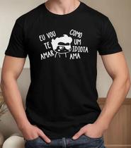 Camiseta Camisa de Algodão Adulto Masculina Feminina Cantor Jão Eu Vou Te Amar Como Um Idiota Ama MD1