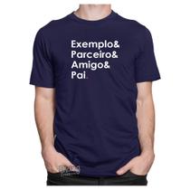 Camiseta Camisa Exemplo Parceiro Amigo Pai Presente Frases