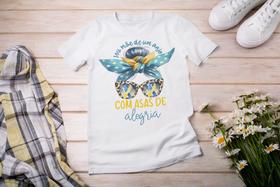 Camiseta camisa feminina mamãe de síndrome de down anjo asas dia das mães Camiseta camisa feminina mamãe de síndrome de down anjo asas dia das mães