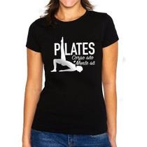 Camiseta Camisa Feminina Pilates Corpo São Mente Sã Baby Look Fisio