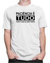 Camiseta Camisa Frases Engraçadas Divertida Paciência É Tudo