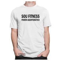 Camiseta Camisa Frases Engraçadas Sou Fitness Porém Assintomático Academia Blusa