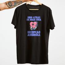 Camiseta Camisa Meme Decepção Amorosa Unissex 100% Algodão Malha Premium