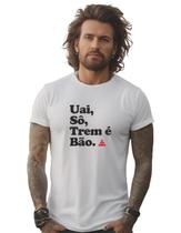 Camiseta Camisa Minas Gerais Uai sô, trem é bão M04