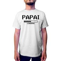 Camiseta Camisa Papai Loading Primeiro Dia Dos Pais Presente