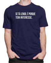 Camiseta Camisa Se Ta Lendo É Porque Tem Interesse Frases