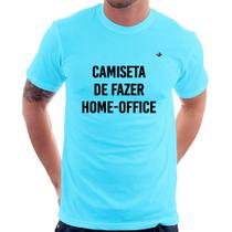Camiseta Camiseta de fazer home-office - Foca na Moda