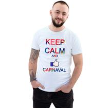 Camiseta Carnaval Keep Calm And Camisa Personalizada Blusa Adulto Algodão com Poliéster