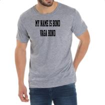 Camiseta Cinza My name is Bond Vaga Bond