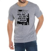 Camiseta Cinza So sei que foi assim Camiseta Cinza So sei que foi assim