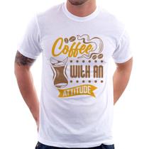 Camiseta Coffee With An Attitude - Foca na Moda