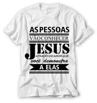 camiseta com frases as pessoas vão conhecer jesus.