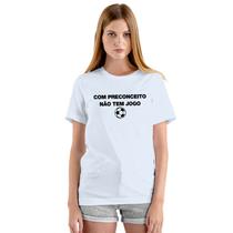 Camiseta Com Preconceito Não Tem Jogo Camisa Personalizada Blusa Adulto Algodão com Poliéster