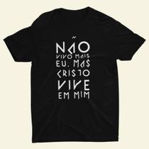 Camiseta Cristã Evangélica Católica Jesus Cristo Versículo Cristo Vive Em mim - Nessa Stop