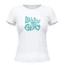 Camiseta Cristã Feminina - All For His Glory Branca Camiseta Cristã Feminina - All For His Glory Branca