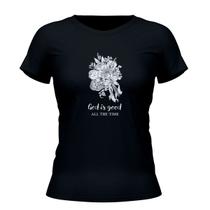 Camiseta Cristã Feminina - God Is Good All Time Preta