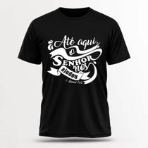 Camiseta Cristã Unissex Até Aqui O Senhor Nos Ajudou 1 Samuel 7:12 100% Algodão Macio Conforto