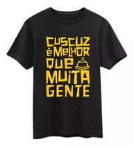 Camiseta Cuscuz É Melhor Que Muita Gente Masculina Meme