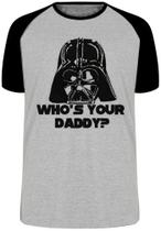 Camiseta Darth Vader Who's your daddy Blusa Plus Size extra grande adulto ou infantil