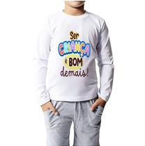 Camiseta de Criança Manga Longa Infantil Ser Criança