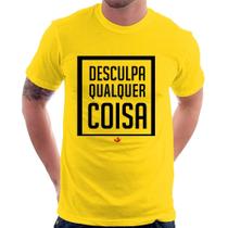 Camiseta Desculpa Qualquer Coisa - Foca na Moda