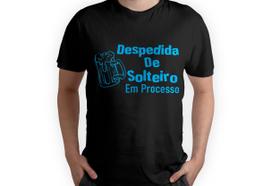 Camiseta Despedida de Solteiro em Processo
