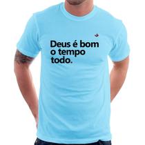 Camiseta Deus é bom o tempo todo - Foca na Moda
