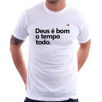 Camiseta Deus é bom o tempo todo - Foca na Moda