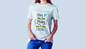 Camiseta Dia das Mães Meu 1º Dia das Mães Filho Branca Camiseta Dia das Mães Meu 1º Dia das Mães Filho Branca