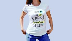 Camiseta Dia das Mães Meu 1º Dia das Mães Filho Branca Camiseta Dia das Mães Meu 1º Dia das Mães Filho Branca