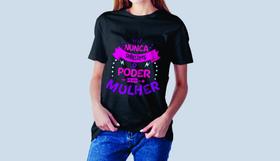 Camiseta Dia das Mulheres Nunca Subestime Uma Mulher