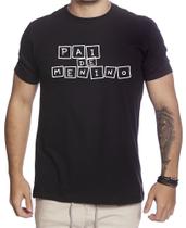 Camiseta Dia dos Pais Pai de Menino Frases Especiais Melhor Pai