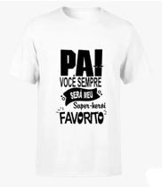 Camiseta Dia Dos Pais Presentão Super Herói Favorito Camisa 100% Algodão