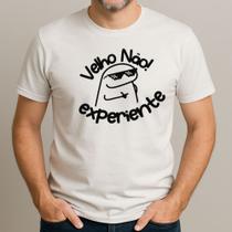 Camiseta Dias Dos Pais Velhos Não! Experiente Camisa Gola Redonda Algodão 30.1