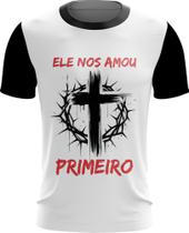 Camiseta Dryfit Jesus nos amou primeiro Cristã Gospel 1 Camiseta Dryfit Jesus nos amou primeiro Cristã Gospel 1