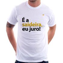 Camiseta É a saideira, eu juro! - Foca na Moda
