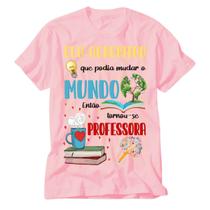 Camiseta Educação Infantil Rosa Professora Pedagogia Educar