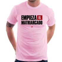 Camiseta Empieza el matriarcado! - Foca na Moda