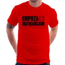 Camiseta Empieza el matriarcado! - Foca na Moda