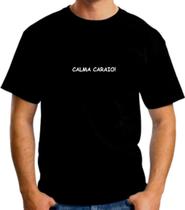 Camiseta engraçada Calma Caraio!