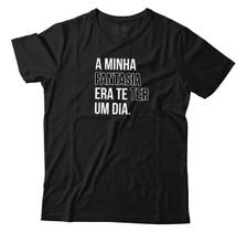 Camiseta Engraçada Carnaval Minha Fantasia Era Te Ter Um Dia