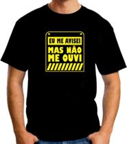 Camiseta engraçada - Eu me avisei mas não me ouvi