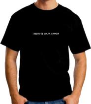 Camiseta engraçada segue de volta caraio