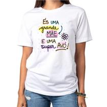 Camiseta És uma grande mãe e uma super avó